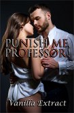 Punish Me, Professor! (eBook, ePUB)