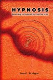 Hypnosis - Learning to Hypnotize Step by Step (eBook, ePUB)