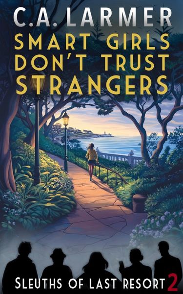 Smart Girls Don't Trust Strangers: Sleuths of Last Resort 2 (eBook, ePUB) Smart Girls Don't Trust Strangers: Sleuths of Last Resort 2 (eBook, ePUB)