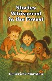 Stories Whispered in the Forest (eBook, ePUB) Stories Whispered in the Forest (eBook, ePUB)