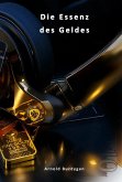 Die Essenz Des Geldes (eBook, ePUB) Die Essenz Des Geldes (eBook, ePUB)