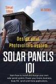 Design Your Photovoltaic System: Solar Panels 101 1st. Edition: Learn How to Install and Design Your Own Solar Panel System Power Your Home, Business, Boat, Rv, Ranch and Some Applications. (eBook, ePUB) Design Your Photovoltaic System: Solar Panels 101 1st. Edition: Learn How to Install and Design Your Own Solar Panel System Power Your Home, Business, Boat, Rv, Ranch and Some Applications. (eBook, ePUB)