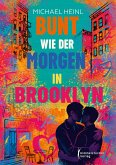Bunt wie der Morgen in Brooklyn (eBook, ePUB) Bunt wie der Morgen in Brooklyn (eBook, ePUB)