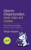 Quero empreender, mas não sei como (eBook, ePUB)
