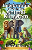 Celebration of Us in the Animal Kingdom (eBook, ePUB)