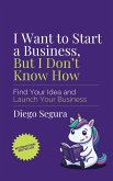 I Want to Start a Business, but I Don't Know How (eBook, ePUB)