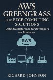 AWS Greengrass for Edge Computing Solutions (eBook, ePUB)