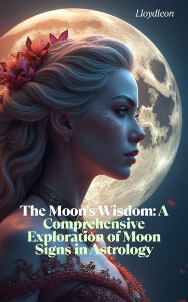 The Moon's Wisdom (eBook, ePUB) The Moon's Wisdom (eBook, ePUB)
