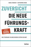 Zuversicht - Die neue Führungskraft (eBook, ePUB) Zuversicht - Die neue Führungskraft (eBook, ePUB)
