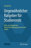 Ungewöhnlicher Ratgeber für Studierende (eBook, PDF)