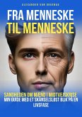 Fra menneske til menneske (eBook, ePUB)