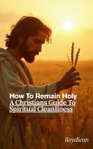 How To Remain Holy (eBook, ePUB)