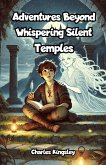 Adventures Beyond Whispering Silent Temples (eBook, ePUB)