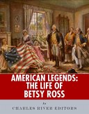 The Life of Betsy Ross (eBook, ePUB) The Life of Betsy Ross (eBook, ePUB)
