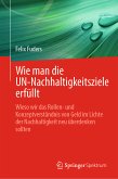 Wie man die UN-Nachhaltigkeitsziele erfüllt (eBook, PDF) Wie man die UN-Nachhaltigkeitsziele erfüllt (eBook, PDF)