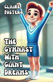 The Gymnast With Giant Dreams (eBook, ePUB) The Gymnast With Giant Dreams (eBook, ePUB)