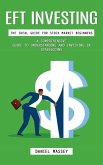 Eft Investing: The Ideal Guide for Stock Market Beginners (A Comprehensive Guide to Understanding and Investing in Stablecoins) (eBook, ePUB) Eft Investing: The Ideal Guide for Stock Market Beginners (A Comprehensive Guide to Understanding and Investing in Stablecoins) (eBook, ePUB)