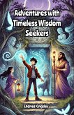 Adventures with Timeless Wisdom Seekers (eBook, ePUB) Adventures with Timeless Wisdom Seekers (eBook, ePUB)