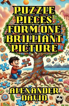 Puzzle Pieces Form One Brilliant Picture (eBook, ePUB) - David, Alexander