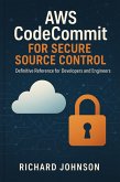 AWS CodeCommit for Secure Source Control (eBook, ePUB)