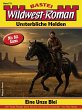 Wildwest-Roman - Unsterbliche Helden 75... - Bild 1