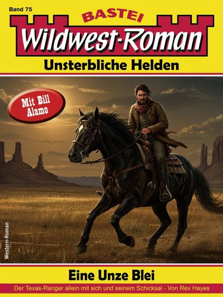 Wildwest-Roman - Unsterbliche Helden 75 (eBook, ePUB) Wildwest-Roman - Unsterbliche Helden 75 (eBook, ePUB)