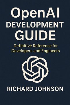 OpenAI Development Guide (eBook, ePUB) - Johnson, Richard