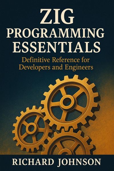 Zig Programming Essentials (eBook, ePUB) Zig Programming Essentials (eBook, ePUB)