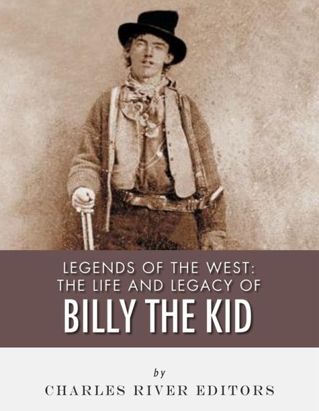 The Life and Legacy of Billy the Kid (eBook, ePUB)
