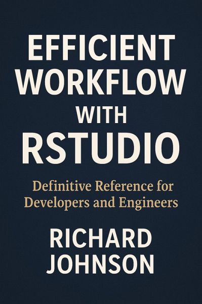 Efficient Workflow with RStudio (eBook, ePUB) Efficient Workflow with RStudio (eBook, ePUB)