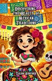 Discovering the Beauty of Mexican Traditions (eBook, ePUB) Discovering the Beauty of Mexican Traditions (eBook, ePUB)