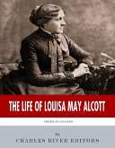 The Life of Louisa May Alcott (eBook, ePUB)