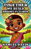 Together We Build Bright Futures (eBook, ePUB)