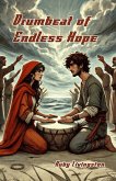 Drumbeat of Endless Hope (eBook, ePUB)