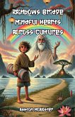 Rainbows Bridge Mindful Hearts Across Cultures (eBook, ePUB) Rainbows Bridge Mindful Hearts Across Cultures (eBook, ePUB)