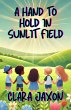 A Hand to Hold in Sunlit Field (eBook,... - Bild 1