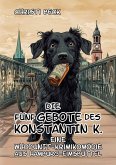 Die fünf Gebote des Konstantin K. (eBook, ePUB) Die fünf Gebote des Konstantin K. (eBook, ePUB)