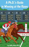 A PhD's Guide To Winning At The Races (eBook, ePUB) A PhD's Guide To Winning At The Races (eBook, ePUB)