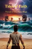 Tides of Faith: Travail of The Dark Mage Book Two (eBook, ePUB) Tides of Faith: Travail of The Dark Mage Book Two (eBook, ePUB)