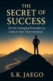 The secret of success:unlock the real power behind every achievement (The success series, #1) (eBook, ePUB) The secret of success:unlock the real power behind every achievement (The success series, #1) (eBook, ePUB)
