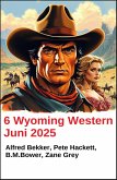 6 Wyoming Western Juni 2025 (eBook, ePUB) 6 Wyoming Western Juni 2025 (eBook, ePUB)