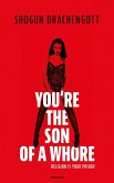 You're the son of a whore (eBook, ePUB)