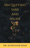 Ibn Qayyim's Sabr and Shukr (eBook, ePUB) Ibn Qayyim's Sabr and Shukr (eBook, ePUB)