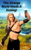 This Strange World Needs A Kicking! (eBook, ePUB)