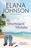 The Overboard Mistake (Stranded in Getaway Bay, #2) (eBook, ePUB) The Overboard Mistake (Stranded in Getaway Bay, #2) (eBook, ePUB)