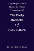 Easy Stepwise And Phrase By Phrase Translation Of The Forty Hadeeth Of Imam Nawawi (eBook, ePUB) Easy Stepwise And Phrase By Phrase Translation Of The Forty Hadeeth Of Imam Nawawi (eBook, ePUB)