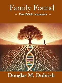 Family Found - The Dna Journey (eBook, ePUB) - Dubrish, Douglas M.