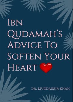 Cover Ibn Qudamah's Advice To Soften Your Heart (eBook, ePUB)