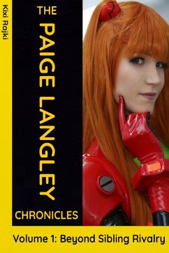 Cover The Paige Langley Chronicles: Volume 1 - Beyond Sibling Rivalry (eBook, ePUB)