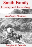 Smith Family History and Genealogy - Kentucky Pioneers (eBook, ePUB)